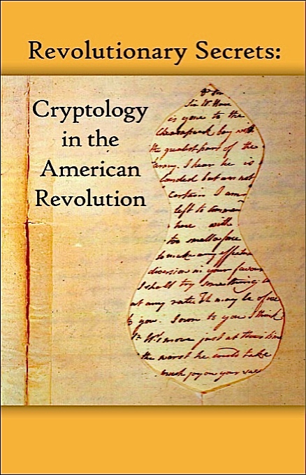 Title details for Revolutionary secrets : cryptology in the American Revolution by Jennifer E Wilcox - Available